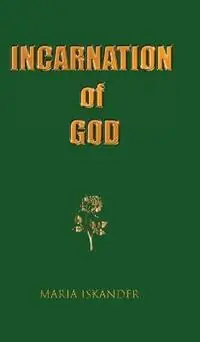 Incarnation of God - Maria Iskander - Libro in lingua inglese - Angel Key Publications Pty Ltd - Nieuw