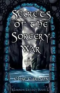 Secrets of the Sorcery War - Elise Carlson - Libro in lingua inglese - Faraway Fiction Press - Ruarnon Trilogy Voordeelprijs