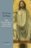 The Knowledge of Our Lord Jesus Christ - Louis de Ponte - Libro in lingua inglese - Cana Press - Actieprijs
