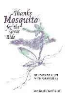 Thanks Mosquito for the Great Ride Memoirs of a Life With Parabilities - Jan Cocks-Salvemini - Libro in lingua inglese - Doctorzed Publishing - Koop Online
