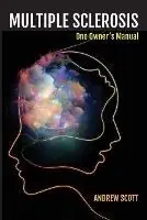 Multiple Sclerosis One Owners Manual - Andrew Scott - Libro in lingua inglese - Raymond Andrew Scott - Weekendaanbieding