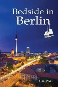Bedside in Berlin - C R Page - Libro in lingua inglese - Turn the Page Creations - Nieuw
