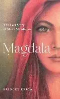 Magdala The Lost Story of Mary Magdalene - Bridget Erica - Libro in lingua inglese - Hopscotch Studio - Gereduceerde Prijs