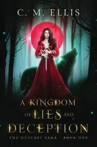 A Kingdom of Lies and Deception - C M Ellis - Libro in lingua inglese - Bloom Library - The Outcast Saga Speciale Aanbieding