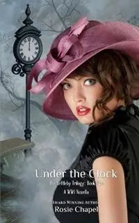 Under the clock - Rosie Chapel - Libro in lingua inglese - Ulfire Pty Ltd - The Nettleby Trilogy Snelle Levering