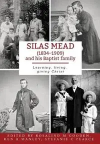 Beperkte Voorraad Silas Mead and his Baptist family - Rosalind M Gooden - Ken R Manley - Libro in lingua inglese - Morling Press -
