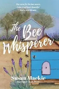 The Bee Whisperer - Susan MacKie - Libro in lingua inglese - Small Town Publishing - Laatste Kans