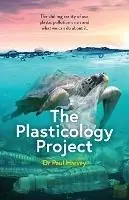 The Plasticology Project The chilling reality of our plastic pollution crisis and what we can do about it. - Paul Harvey - Libro in lingua inglese - Dr Paul Harvey - Gecertificeerd