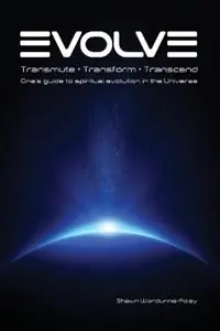 Evolve Transmute - Transform - Transcend One‘s guide to spiritual evolution in the Universe - Shawn Wondunna-Foley - Libro in lingua inglese - Innerway (Artist Business Operating Name) - Bestel Nu