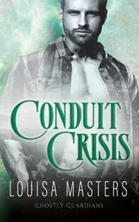 Fabrieksprijs Conduit Crisis - Louisa Masters - Libro in lingua inglese - Louisa Masters - Ghostly Guardians