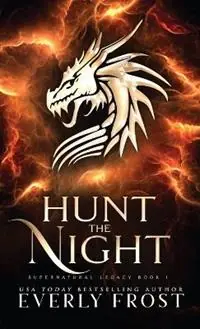 Voordeelprijs Hunt the Night - Everly Frost - Libro in lingua inglese - Marice Kraal - Supernatural Legacy