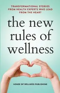 The New Rules of Wellness Volume 2 - Dee J Hacking - Libro in lingua inglese - House of Wellness Publishing - Aanbieding