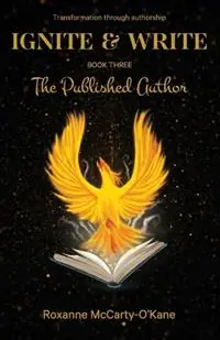 Betaalbaar The Published Author - Roxanne McCarty-O‘Kane - Libro in lingua inglese - Ignite & Write Books - Ignite & Write