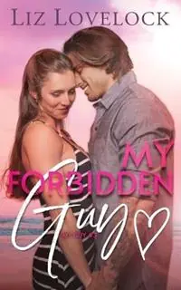 My Forbidden Guy A Clean Brother‘s Best Friend Romance - Liz Lovelock - Libro in lingua inglese - Liz Lovelock - My Guy Alleen Vandaag