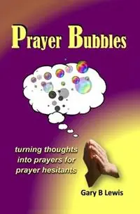 Lage Kosten Prayer Bubbles turning thoughts into prayers for prayer hesitants - Gary B Lewis - Libro in lingua inglese - Gary Lewis -