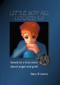 Little Boy All Locked Up - Gary B Lewis - Libro in lingua inglese - Gary Lewis - Express Levering