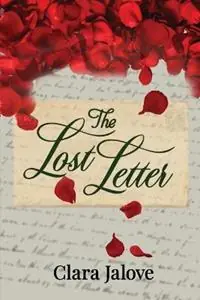 The Lost Letter After 60 Years, How Many Lives Does This Letter Change? - Clara Jalove - Libro in lingua inglese - Dawn Publishing House - Finale Uitverkoop