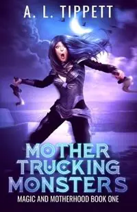Meest Verkocht Mother Trucking Monsters - A L Tippett - Libro in lingua inglese - Fire Fly Books -