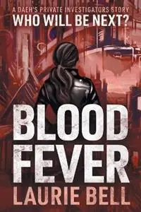 Snelle Levering Blood Fever A Daeh‘s Private Investigators Story - Laurie Bell - Libro in lingua inglese - Laurie Bell - Daeh‘s Private Investigators