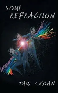 Soul Refraction - Paul R Kohn - Libro in lingua inglese - Dragonfly Publishing - Fabrieksprijs
