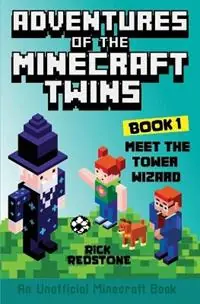 Uitverkoop Meet the Tower Wizard An Unofficial Minecraft Book - Rick Redstone - Libro in lingua inglese - The Comms Collective Pty Ltd - Adventures of the Minecraft Twins