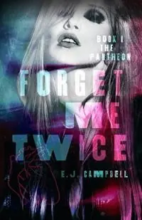Beperkte Voorraad Forget Me Twice - E J Campbell - Libro in lingua inglese - Melpomene Press -
