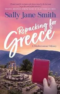 Laatste Versie Repacking for Greece A Mediterranean Odyssey - Sally Jane Smith - Libro in lingua inglese - Journeys in Pages - Packing for Greece