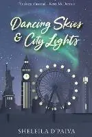 Dancing Skies & City Lights - Sheleila D‘Paiva - Libro in lingua inglese - Mmh Press - Flitsaanbieding