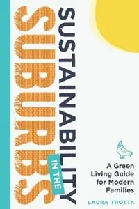 Rechtstreeks Van De Fabrikant Sustainability in the Suburbs - Laura Trotta - Libro in lingua inglese - Laura Trotta Enterprises Pty Ltd -