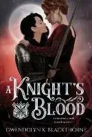 A Knight‘s Blood - Gwendolyn K Blackthorne - Libro in lingua inglese - Blood Lust Publishing - Tijdelijk Beschikbaar