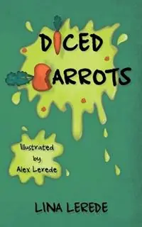 Diced Carrots Peer Pressure. Willing to Pay the Price? - Lina Lerede - Libro in lingua inglese - La Luna Publishing - Direct Verzonden