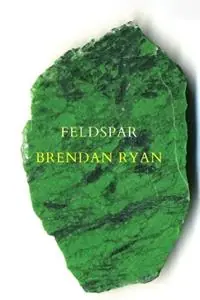 Feldspar - Brendan Ryan - Libro in lingua inglese - Recent Work Press - Hoge Kwaliteit