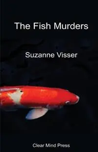 The Fish Murders - Suzanne Visser - Libro in lingua inglese - Clear Mind Press - Premium