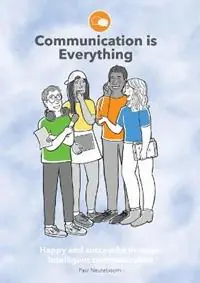 Favoriet Communication is Everything - Paul Neuteboom - Libro in lingua inglese - Clear Mind Press -