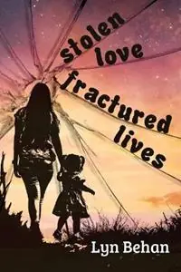 Express Levering Stolen Love, Fractured LIves - Lyn Behan - Libro in lingua inglese - Marilyn Behan -