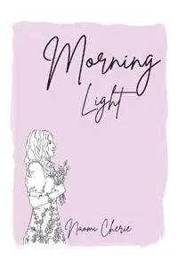 Koop Online Morning Light - Naomi Cherie - Libro in lingua inglese - Ark House Press -