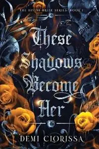 These Shadows Become Her - Demi Clorissa - Libro in lingua inglese - Whisper in the Wood Press - Shop Nu