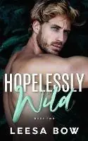 Hopelessly Wild - Leesa Bow - Libro in lingua inglese - Leesa Bow - Veilige Betaling