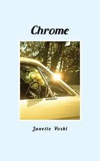Chrome - Janette Voski - Libro in lingua inglese - J&m Publishing - Hoge Kwaliteit