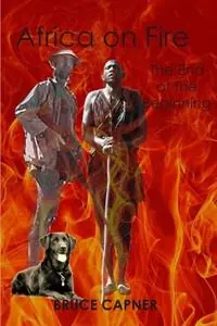 Aanbieding Africa on Fire The End of the Beginning - Bruce Capner - Libro in lingua inglese - Wendiilou Publishing -