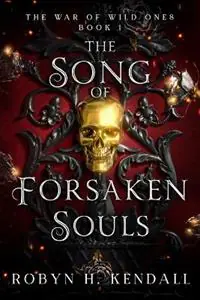 Seizoensaanbieding The Song of Forsaken Souls - Robyn H Kendall - Libro in lingua inglese - Sabers and Sorcery Publishing - The War of Wild Ones