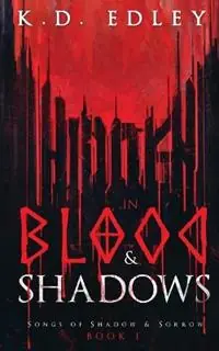 Hidden in Blood & Shadows Songs of Shadow & Sorrow Book 1 - K D Edley - Libro in lingua inglese - K. D. Edley - Beste Prijs