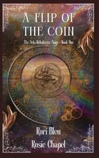Gecertificeerd A Flip of the Coin - Rori Bleu - Rosie Chapel - Libro in lingua inglese - Ulfire Pty Ltd - The Sela Helsdatter Saga
