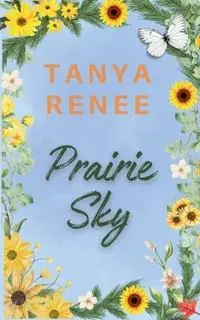 Prairie Sky - Tanya Renee - Libro in lingua inglese - Serenade Publishing Pty Ltd - Tijdelijk Beschikbaar