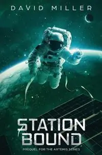 Station Bound Prequel to the Artemis series - David Miller - Libro in lingua inglese - Firmament Books - Goedkoop