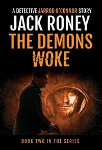 Direct Beschikbaar The Demons Woke - Jack Roney - Libro in lingua inglese - Hawkeye Publishing Pty Ltd - Detective Jarrod O‘Connor Series