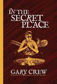 In The Secret Place - Gary Crew - Libro in lingua inglese - Hawkeye Publishing Pty Ltd - Finale Uitverkoop