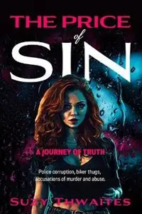 Beperkt Aanbod The Price of Sin A Journey of Truth - Suzy Thwaites - Libro in lingua inglese - Suzy Thwaites -