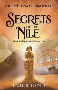 Secrets of the Nile A YA time travel adventure in Ancient Egypt - Paulene Turner - Libro in lingua inglese - Salty Dog Press - The Time Travel Chronicles Nu Kopen