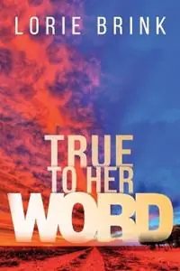 Hete Deal True To Her Word - Lorie Brink - Libro in lingua inglese - Lorie Brink -